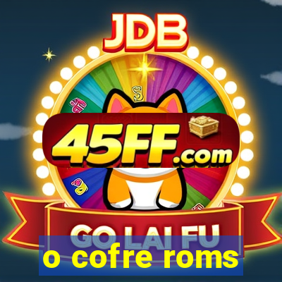 o cofre roms